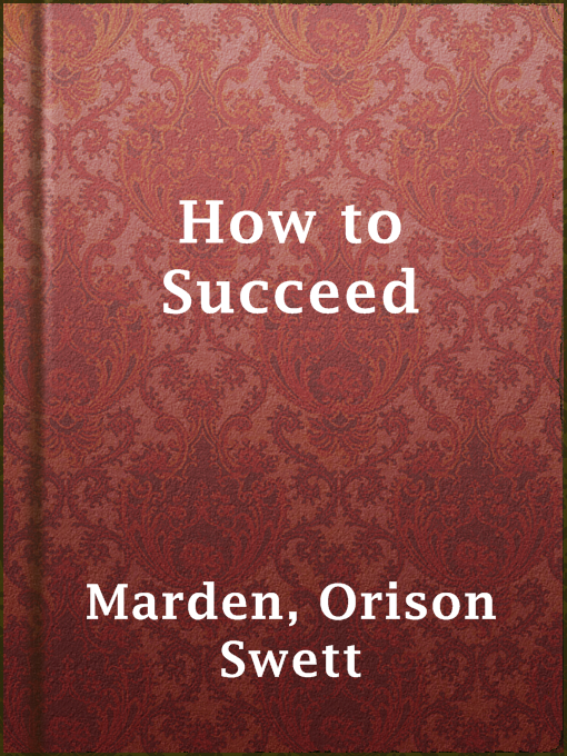 Title details for How to Succeed by Orison Swett Marden - Wait list